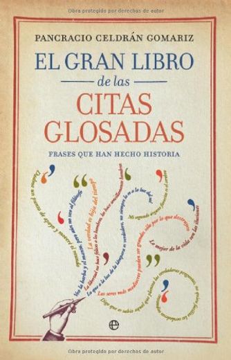 El Gran Libro de las Citas Glosadas: Frases que han Hecho Histori a (in Spanish)