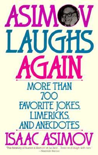 asimov laughs again,more than 700 favorite jokes, limericks, and anecdotes