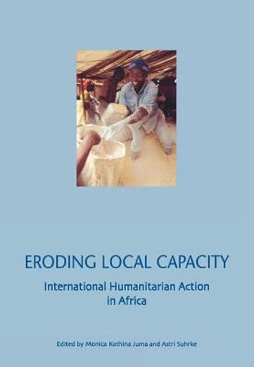 eroding local capacity,international humanitarian action in africa