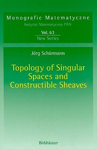 topology of singular spaces and constructible sheaves (en Inglés)