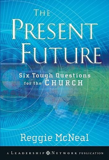 the present future,six tough questions for the church