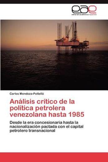 an lisis cr tico de la pol tica petrolera venezolana hasta 1985