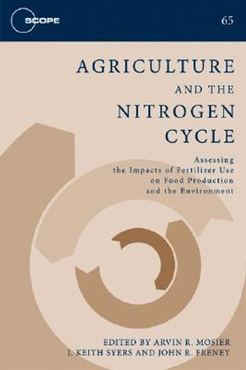 Agriculture and the Nitrogen Cycle: Assessing the Impacts of Fertilizer Use on Food Production and the Environment Volume 65 (en Inglés)