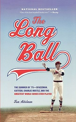 the long ball,the summer of ´75-spaceman, catfish, charlie hustle, and the greatest world series ever played (in English)