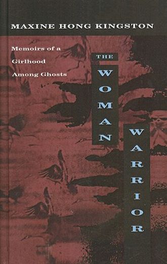 the woman warrior: memoirs of a girlhood among ghosts (en Inglés)