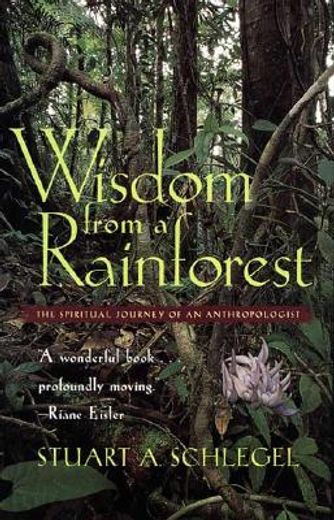Wisdom from a Rainforest: The Spiritual Journey of an Anthropologist (en Inglés)