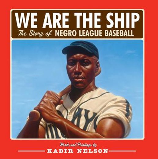 we are the ship,the story of negro league baseball (in English)