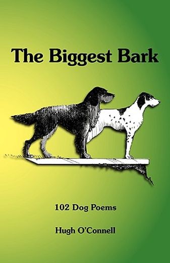 the biggest bark,102 dog poems