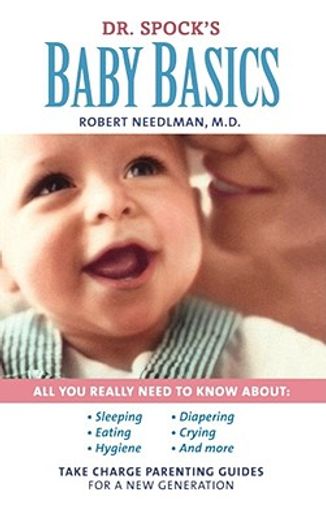 dr. spock´s baby basics,take charge parenting guides (en Inglés)