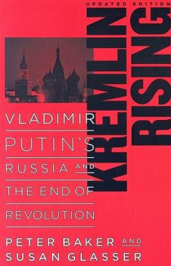 kremlin rising,vladimir putin´s russia and the end of revolution (en Inglés)