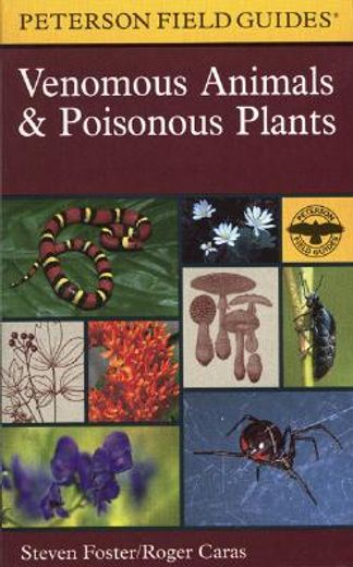 a field guide to venomous animals and poisonous plants,north america : north of mexico