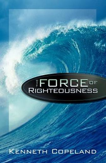 force of righteousness (en Inglés)