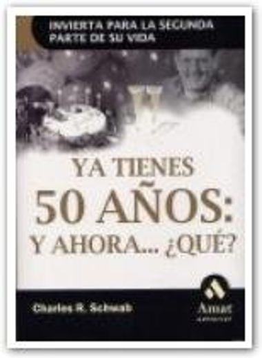 ya tienes 50 años y ahora que (in Spanish)