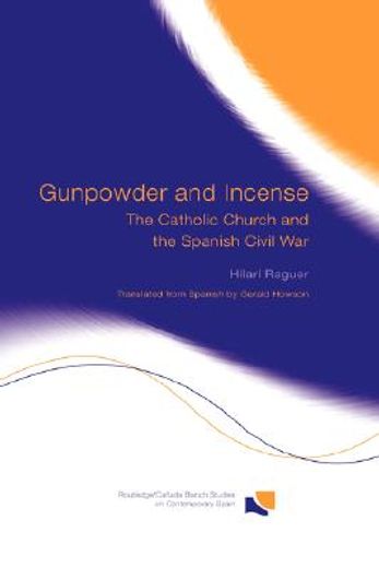 gunpowder and incense,the catholic church and the spanish civil war