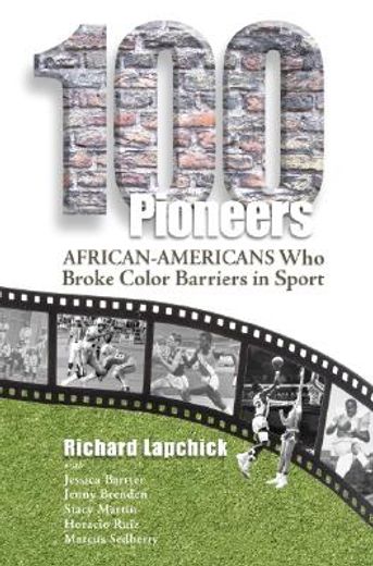 100 Pioneers: African-Americans Who Broke Color Barriers in Sport (en Inglés)