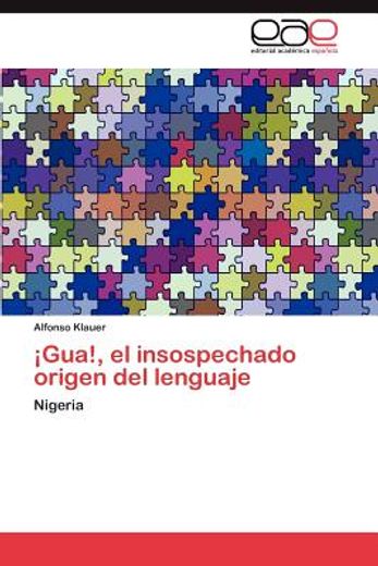 gua!, el insospechado origen del lenguaje