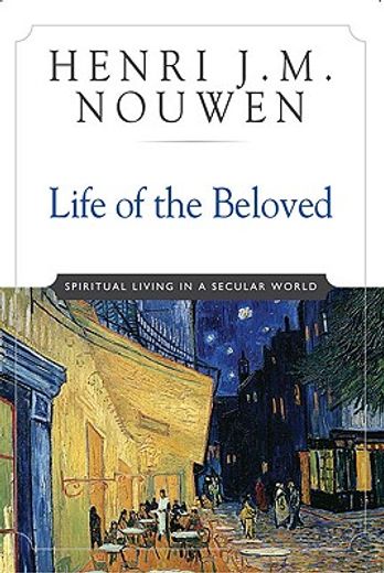life of the beloved,spiritual living in a secular world