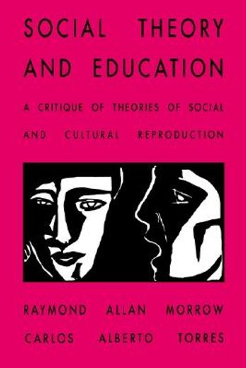 social theory and education,a critique of theories of social and cultural reproduction
