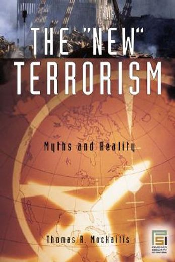 the "new" terrorism,myths and reality