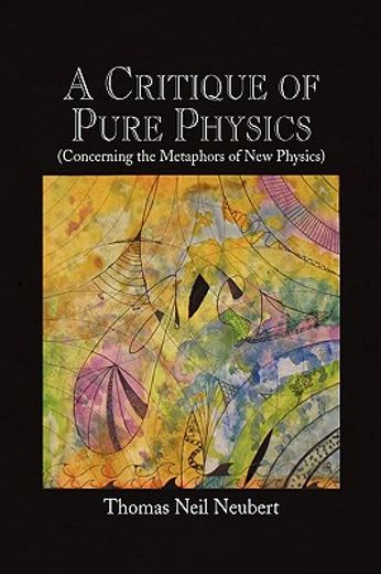 a critique of pure physics,concerning the metaphors of new physics
