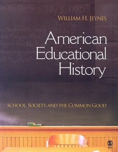 american educational history,school, society, and the common good