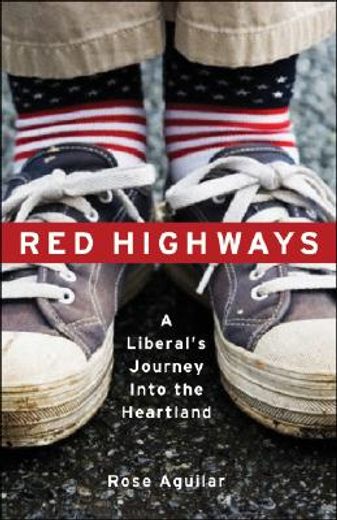 red highways,a liberals journey into the heartland