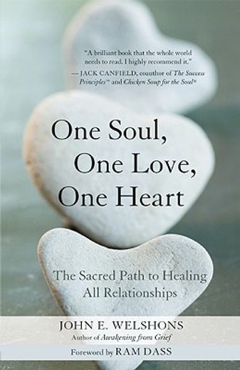 one soul, one love, one heart,the sacred path to healing all relationships