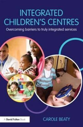 integrated children´s centres,overcoming barriers to truly integrated services