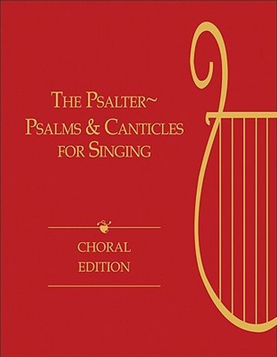 the psalter,psalms and canticles for singing: choir edition