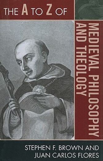 the a to z of medieval philosophy (en Inglés)