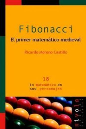 FIBONACCI. El primer matemático medieval (La matemática en sus personajes)