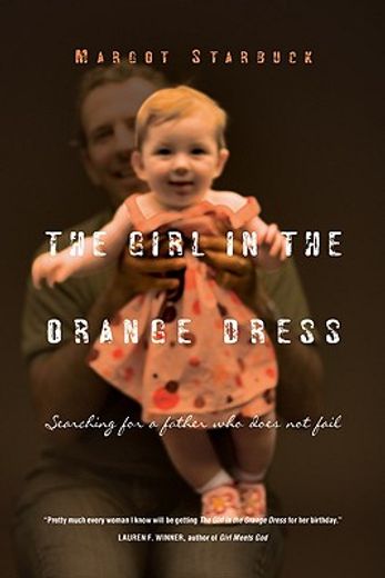 the girl in the orange dress,searching for a father who does not fail
