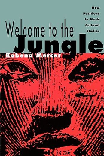 welcome to the jungle,new positions in black cultural studies