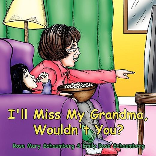 i´ll miss my grandma, wouldn´t you?