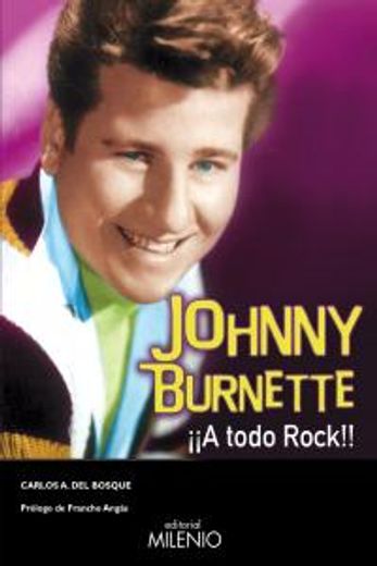 Johnny Burnette. ¡A todo rock! (Música)