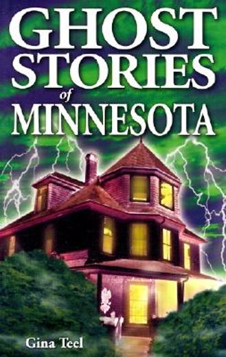 ghost stories of minnesota (en Inglés)