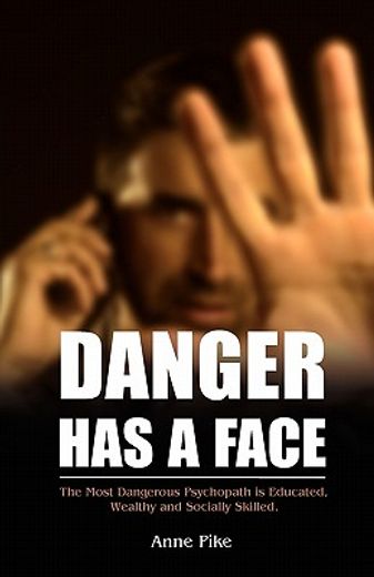 danger has a face: the most dangerous psychopath is educated, wealthy and socially skilled (en Inglés)