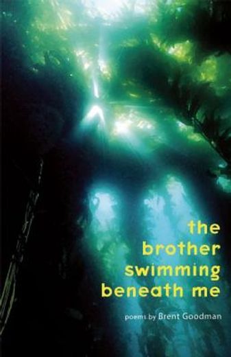 The Brother Swimming Beneath Me (en Inglés)