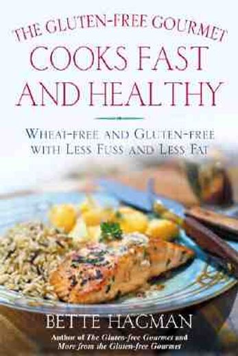the gluten-free gourmet cooks fast and healthy,wheat-free recipes with less fuss and less fat (en Inglés)