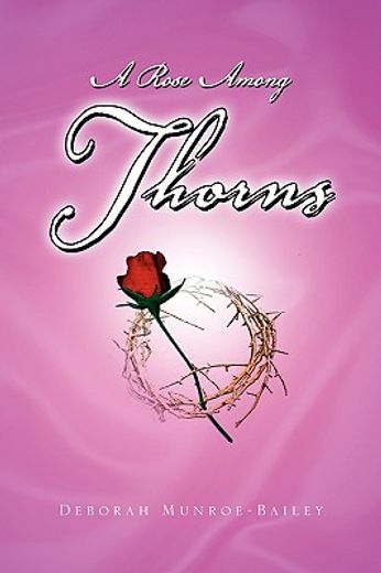 a rose among thorns (en Inglés)