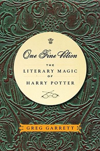 one fine potion,the literary magic of harry potter