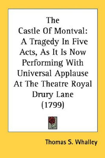 the castle of montval: a tragedy in five