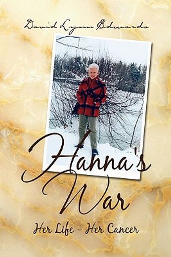 hanna´s war,her life - her cancer (in English)