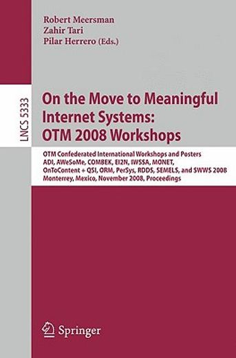 on the move to meaningful internet systems 2008,otm confederated international workshops and posters, adi, awesome, combek, ei2n, iwssa,  monet,  on