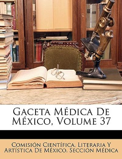 gaceta mdica de mxico, volume 37