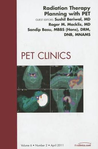 Radiation Therapy Planning with Pet, an Issue of Pet Clinics: Volume 6-2 (in English)