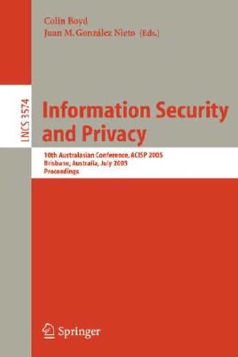 information security and privacy,10th australasian conference, acisp 2005, brisbane, australia, july 4-6, 2005, proceedings