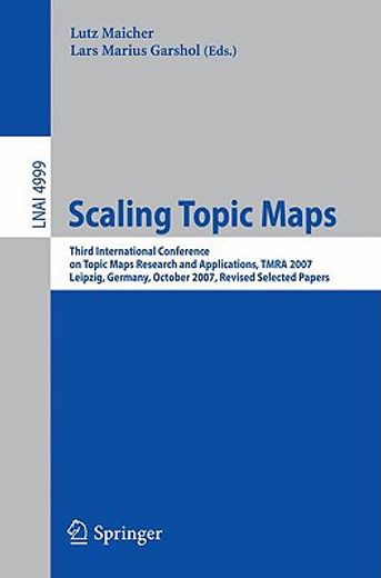 scaling topic maps,third international conference on topic map research and applications, tmra 2007 leipzig, germany, o