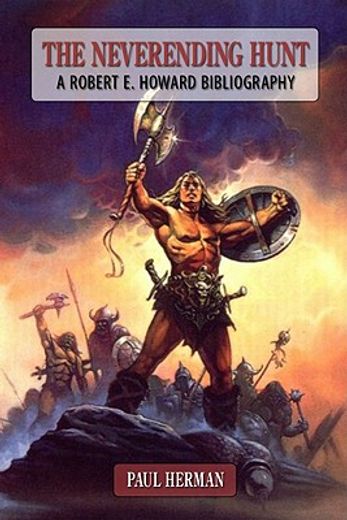 the neverending hunt,a bibliography of robert e. howard