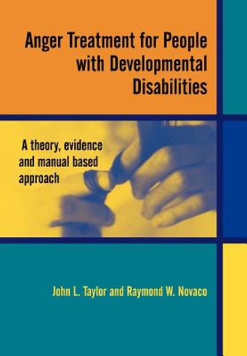 anger treatment for people with developmental disabilities,a theory, evidence and manual based approach